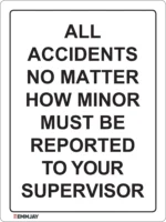 EGL 0315 Mandatory – All Accidents No Matter How Minor Must Be Reported to Your Supervisor Sign