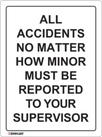 EGL 0315 Mandatory – All Accidents No Matter How Minor Must Be Reported to Your Supervisor Sign