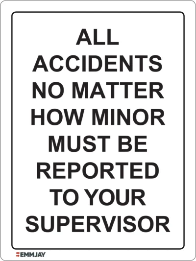 EGL 0315 Mandatory – All Accidents No Matter How Minor Must Be Reported To Your Supervisor Sign