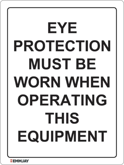 EGL 0329 Mandatory – Eye Protection Must Be Worn When Operating This Equipment Sign