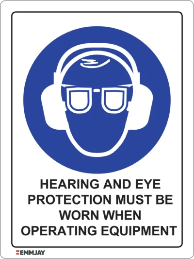 Workplace Safety Signs - Emmjay - Hearing and Eye Protection Must be Worn when Operating Equipment Sign