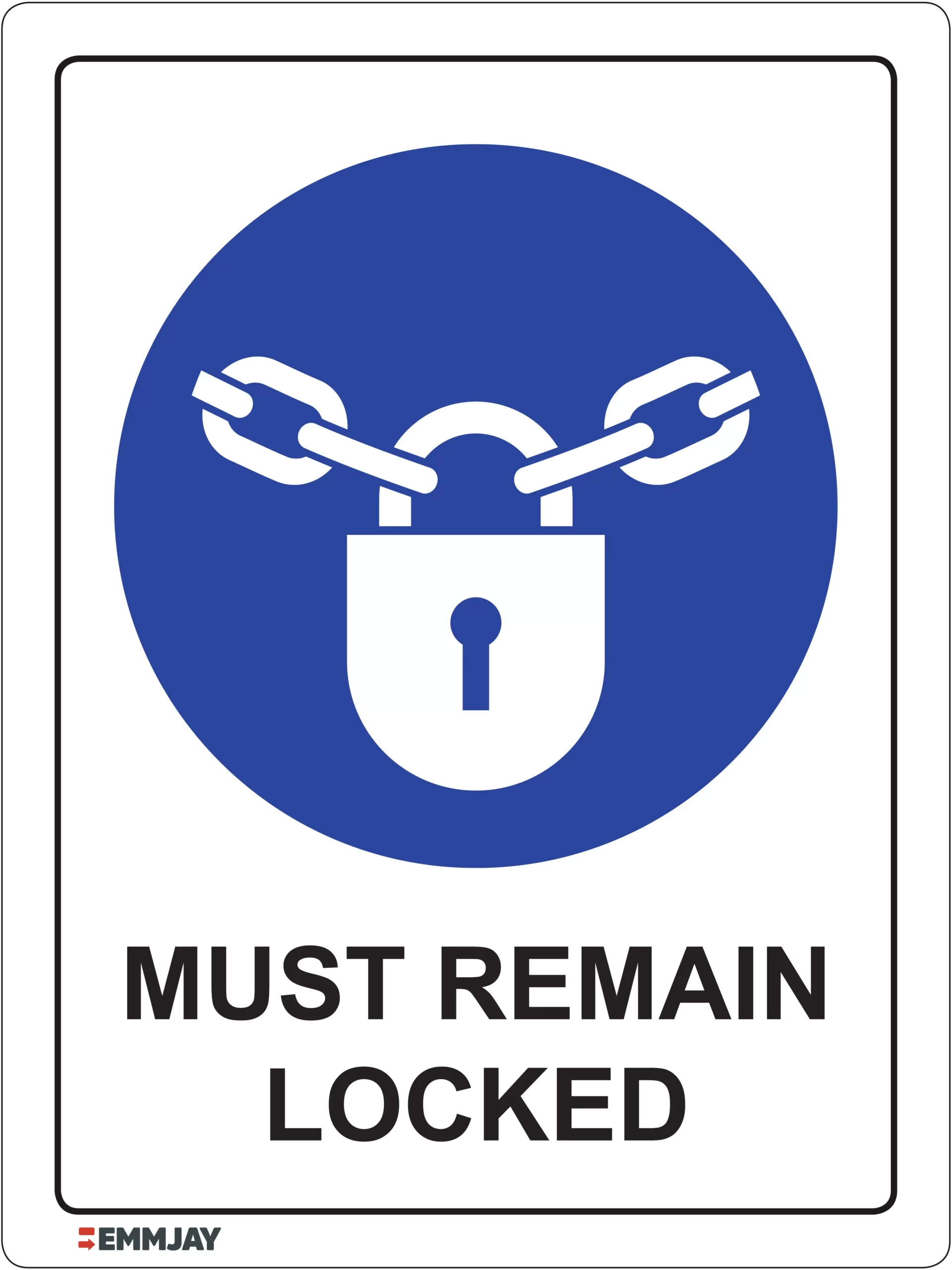 Workplace Safety Signs - Emmjay - Must Remain Locked Sign