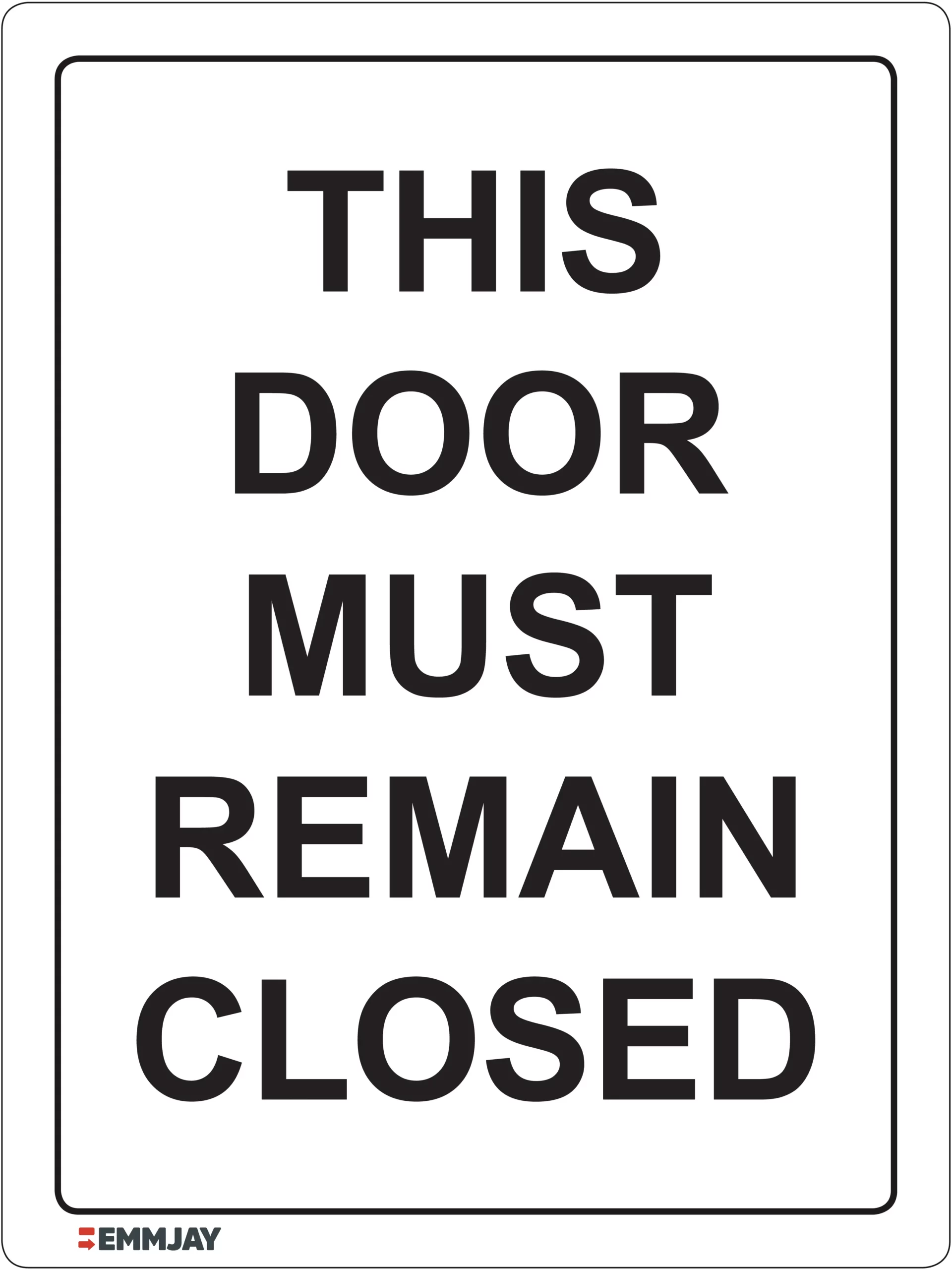 Workplace Safety Signs - Emmjay - This Door Must Remain Closed Sign