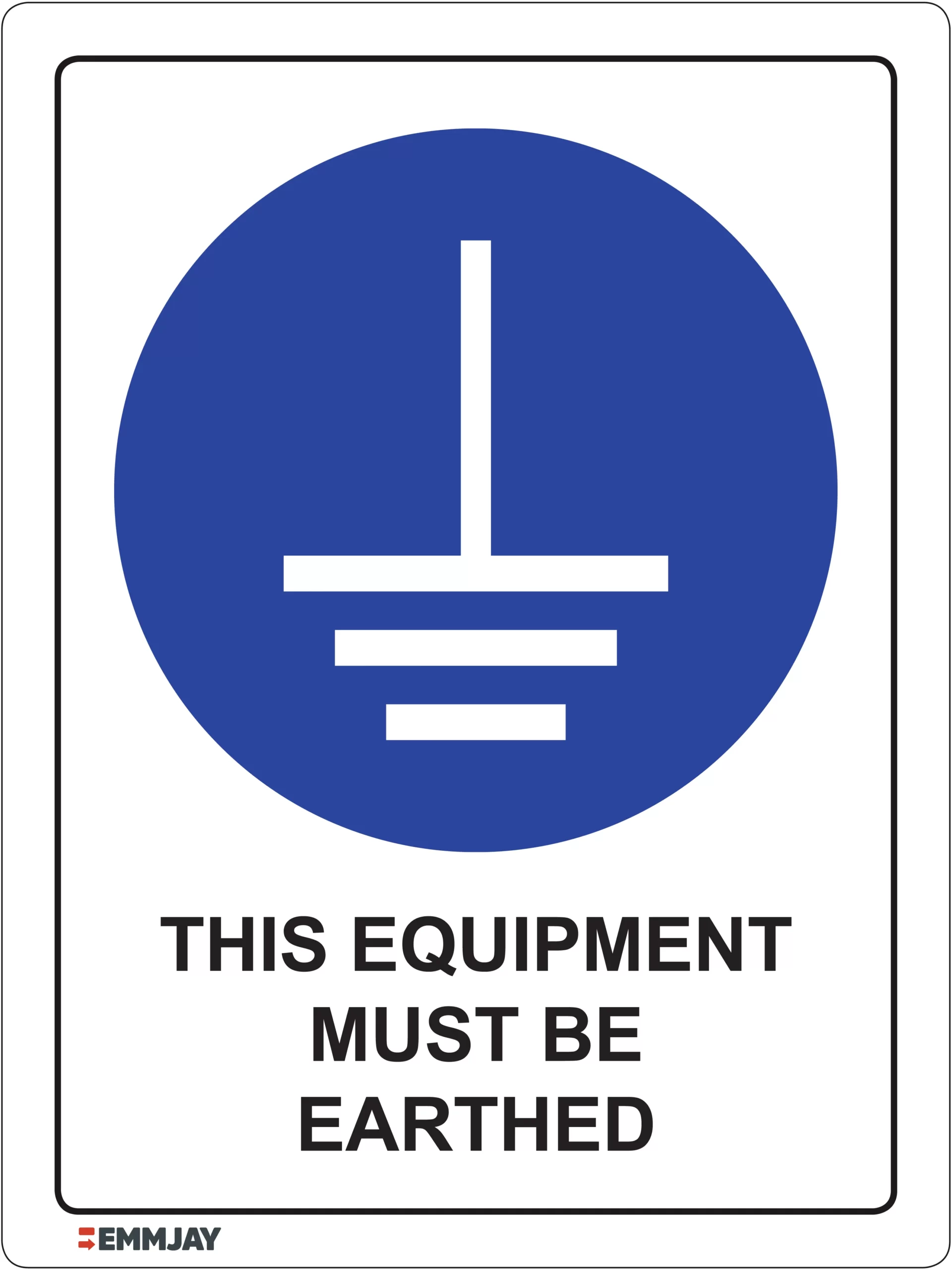 Workplace Safety Signs - Emmjay - This Equipment must be Earthed Sign