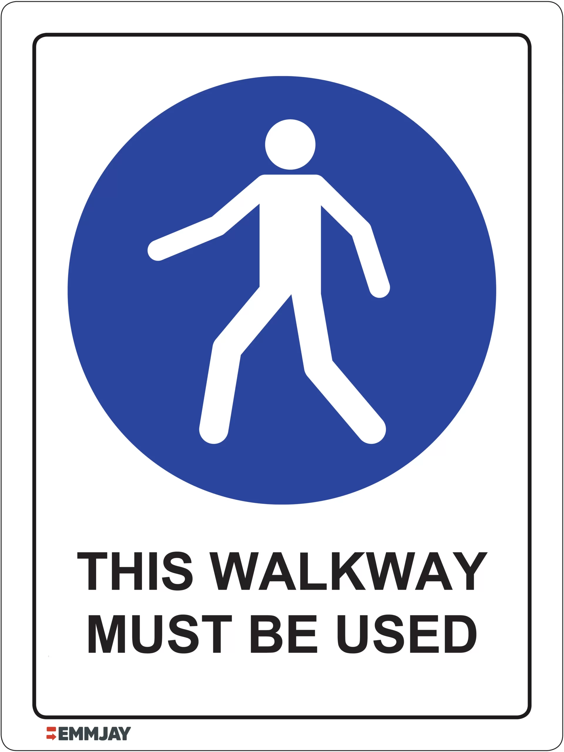 Workplace Safety Signs - Emmjay - This Walkway Must be Used Sign