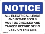 EGL 0410 NOTICE – All Electrical Leads and Power Tools Must be Checked and Tagged Before Being Used on This Site Sign
