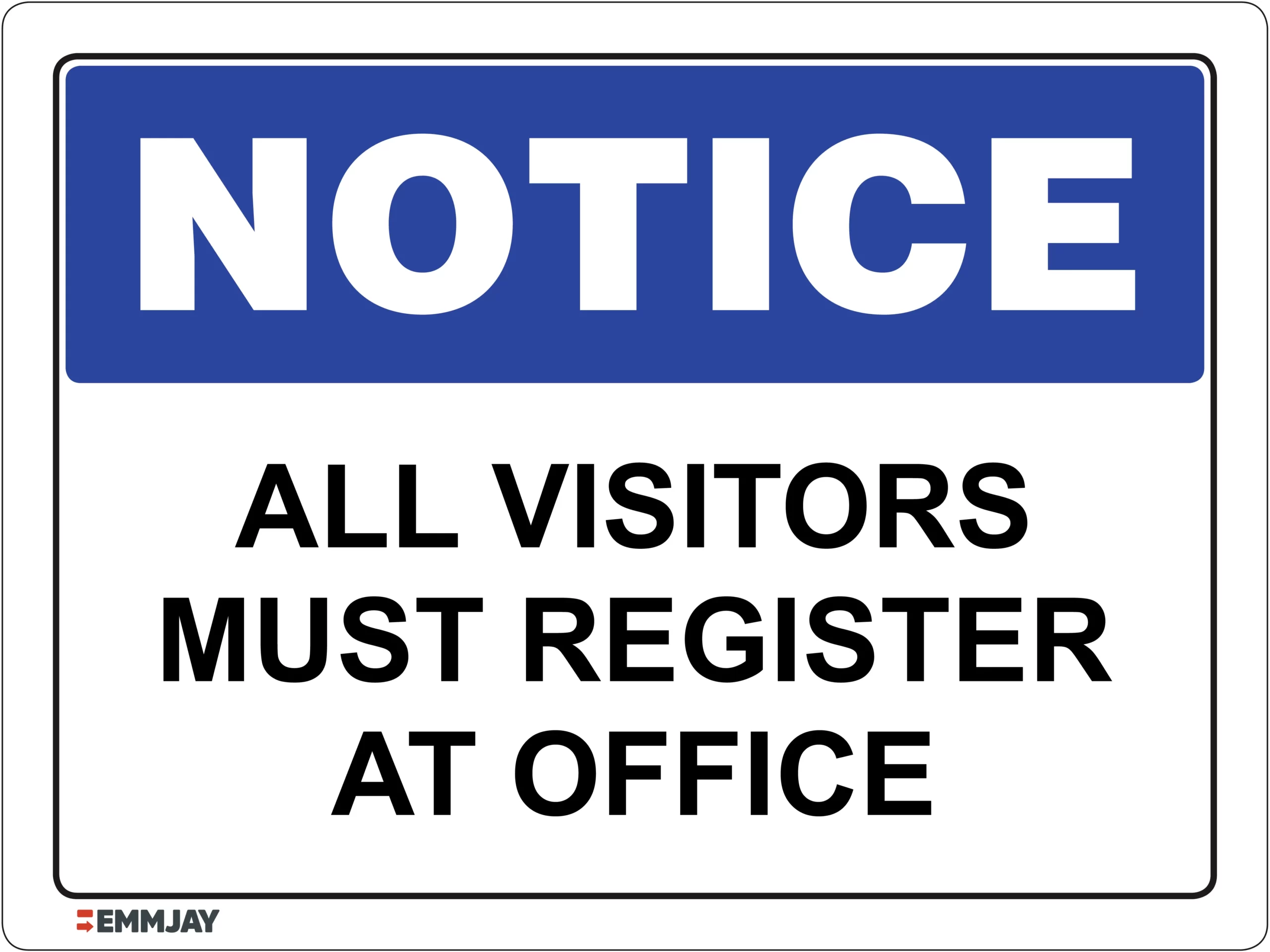 Workplace Safety Signs - Emmjay - Notice - All Visitors must register at office Sign