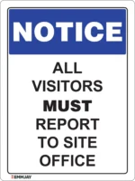 EGL 0415 NOTICE – All Visitors Must Report to Site Office Sign