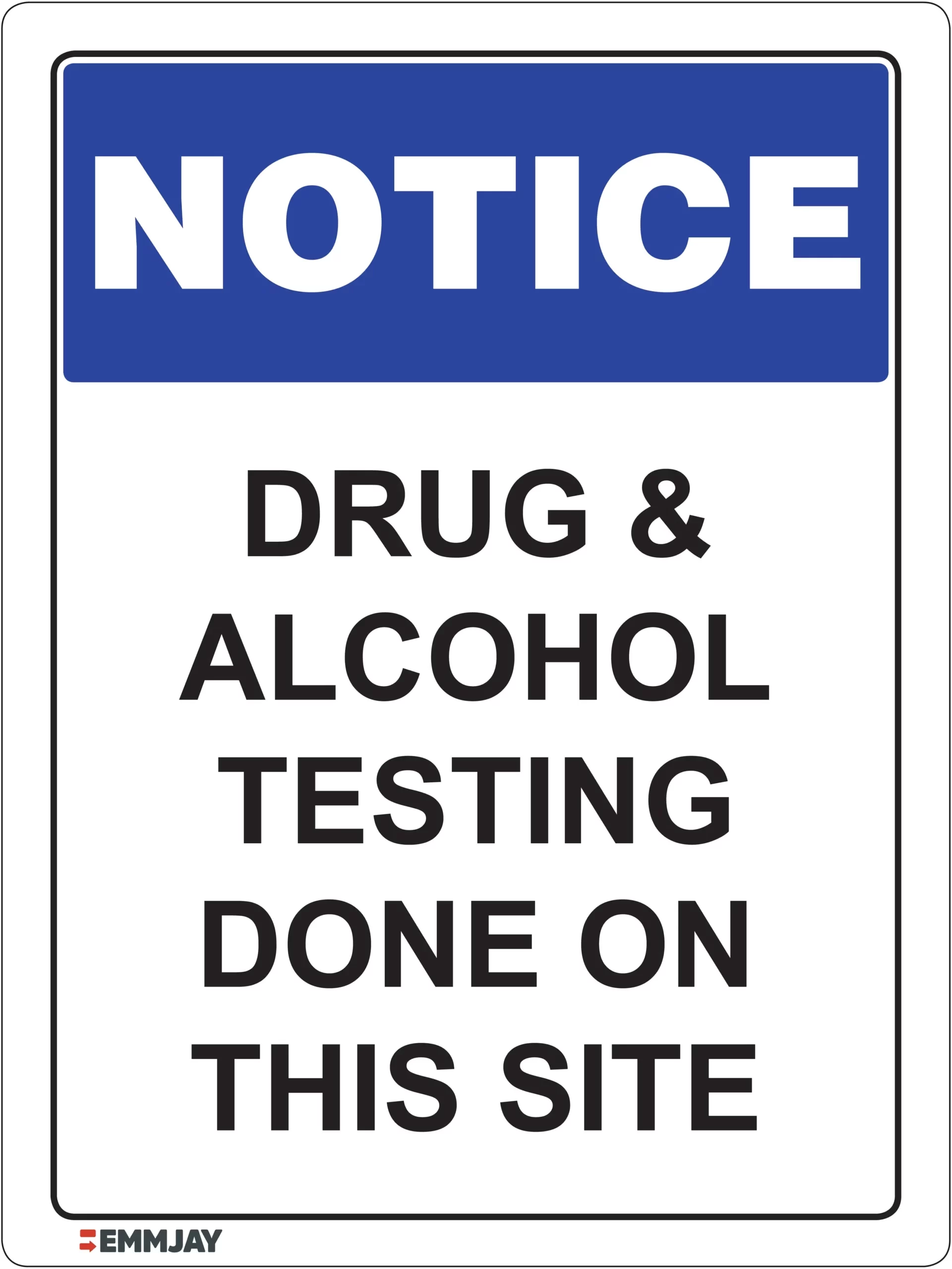 Workplace Safety Signs - Emmjay - Notice - Drug & alcohol testing done on this site Sign