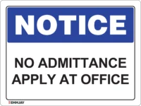 EGL 0438 NOTICE – No Admittance Apply at Office Sign