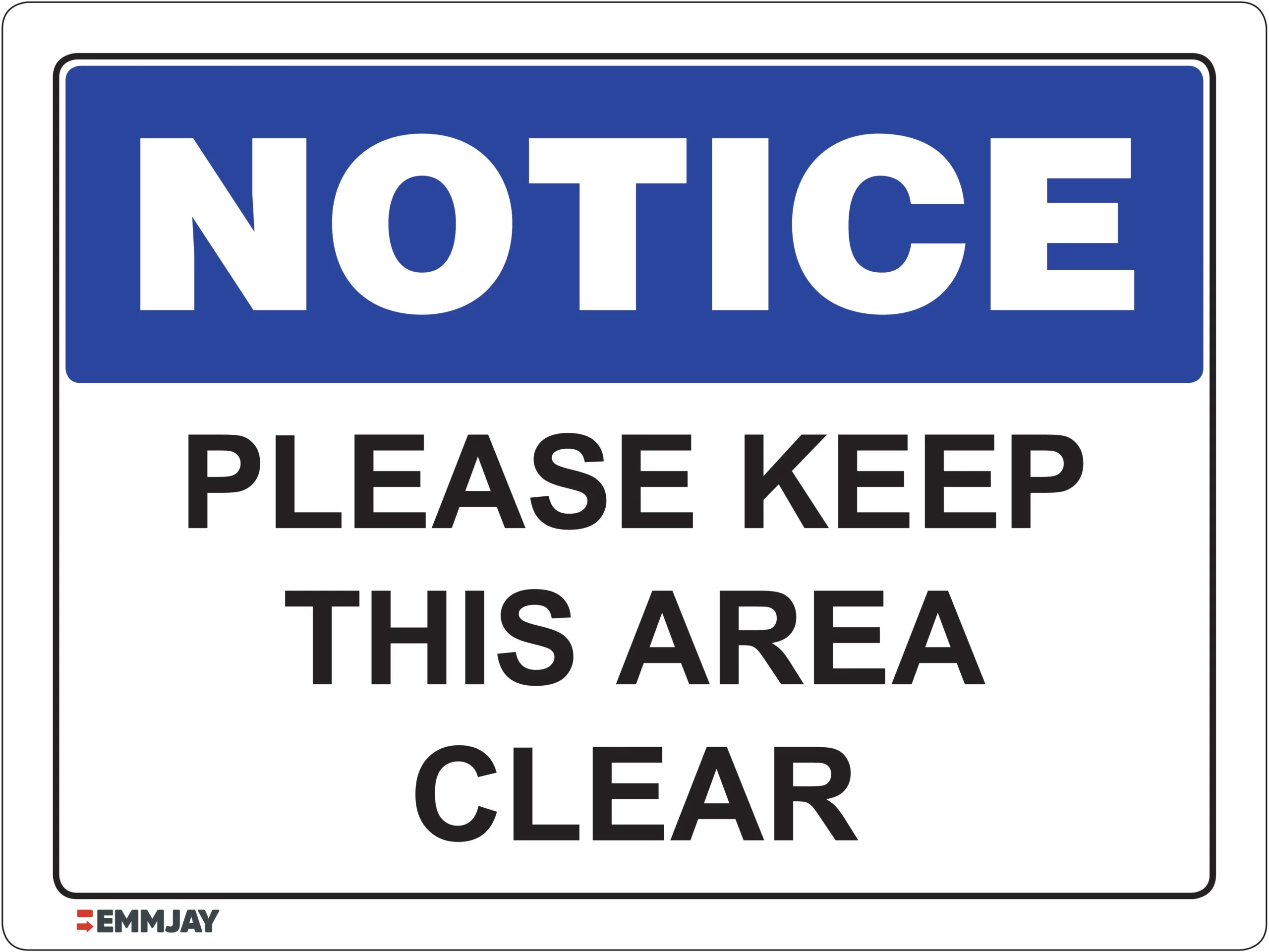 Workplace Safety Signs - Emmjay - NOTICE - Please Keep This Area Clear Sign