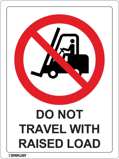 EGL 0506 PROHIBITION – Do Not Travel With Raised Load Sign