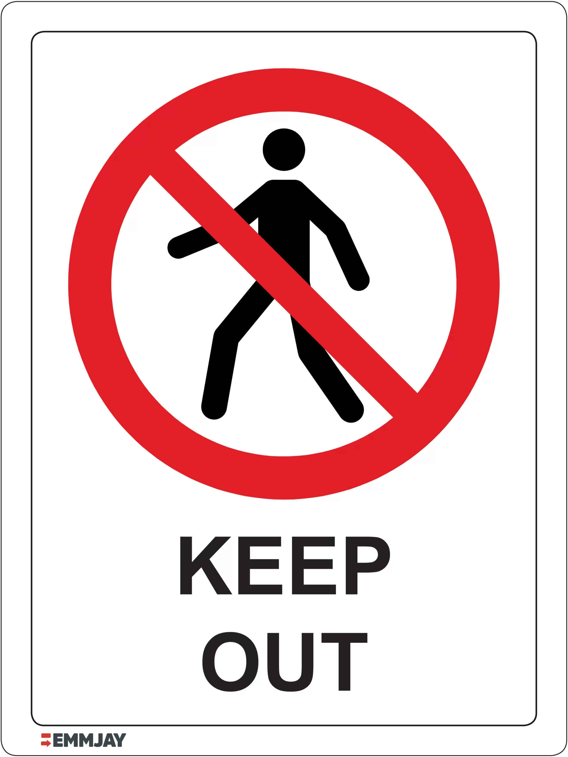 Workplace Safety Signs - Emmjay - Prohibition - Keep Out Sign