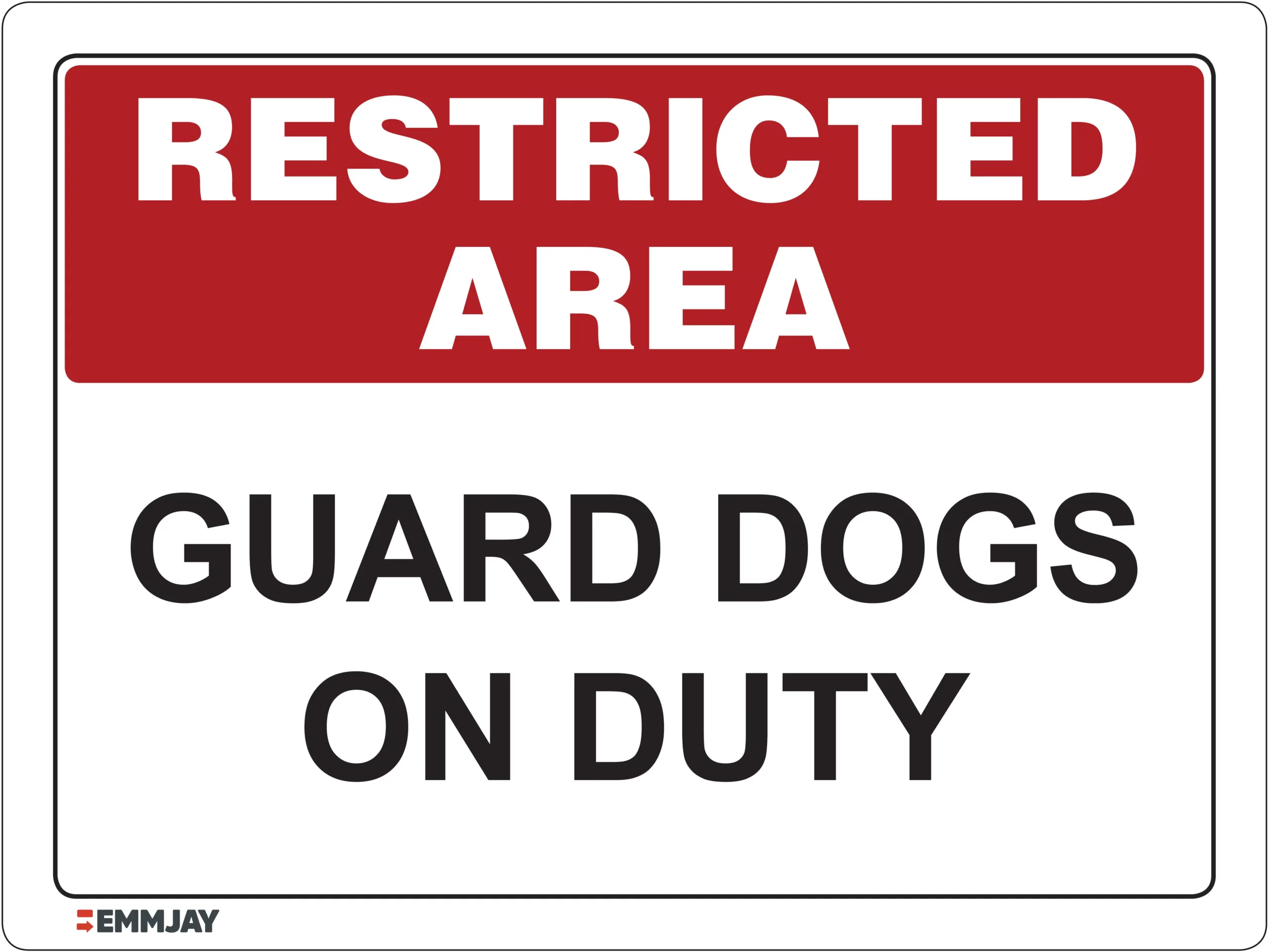 Workplace Safety Signs - Emmjay - Restricted Area - Guard Dogs on Duty Sign
