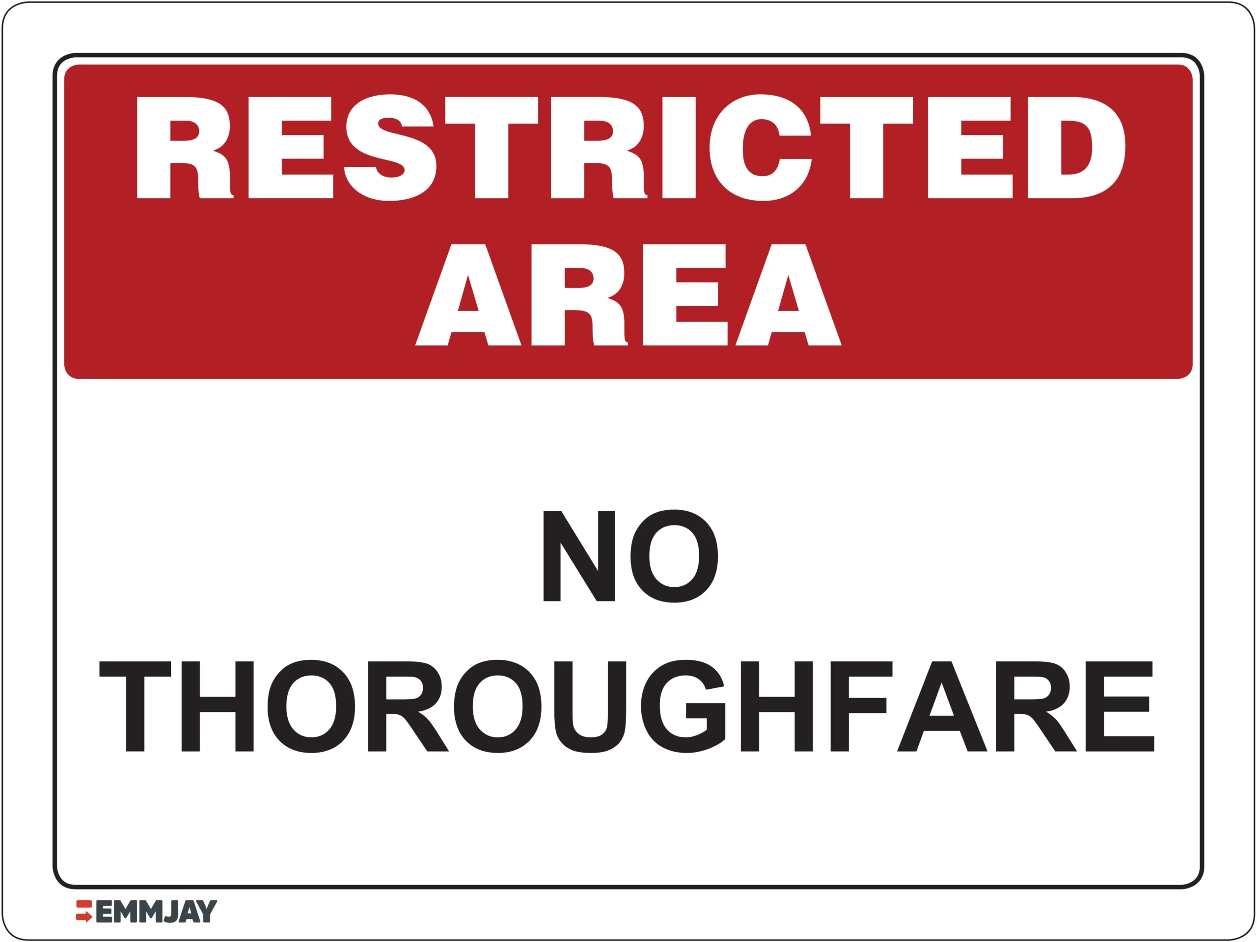 Workplace Safety Signs - Emmjay - Restricted Area - No thoroughfare Sign