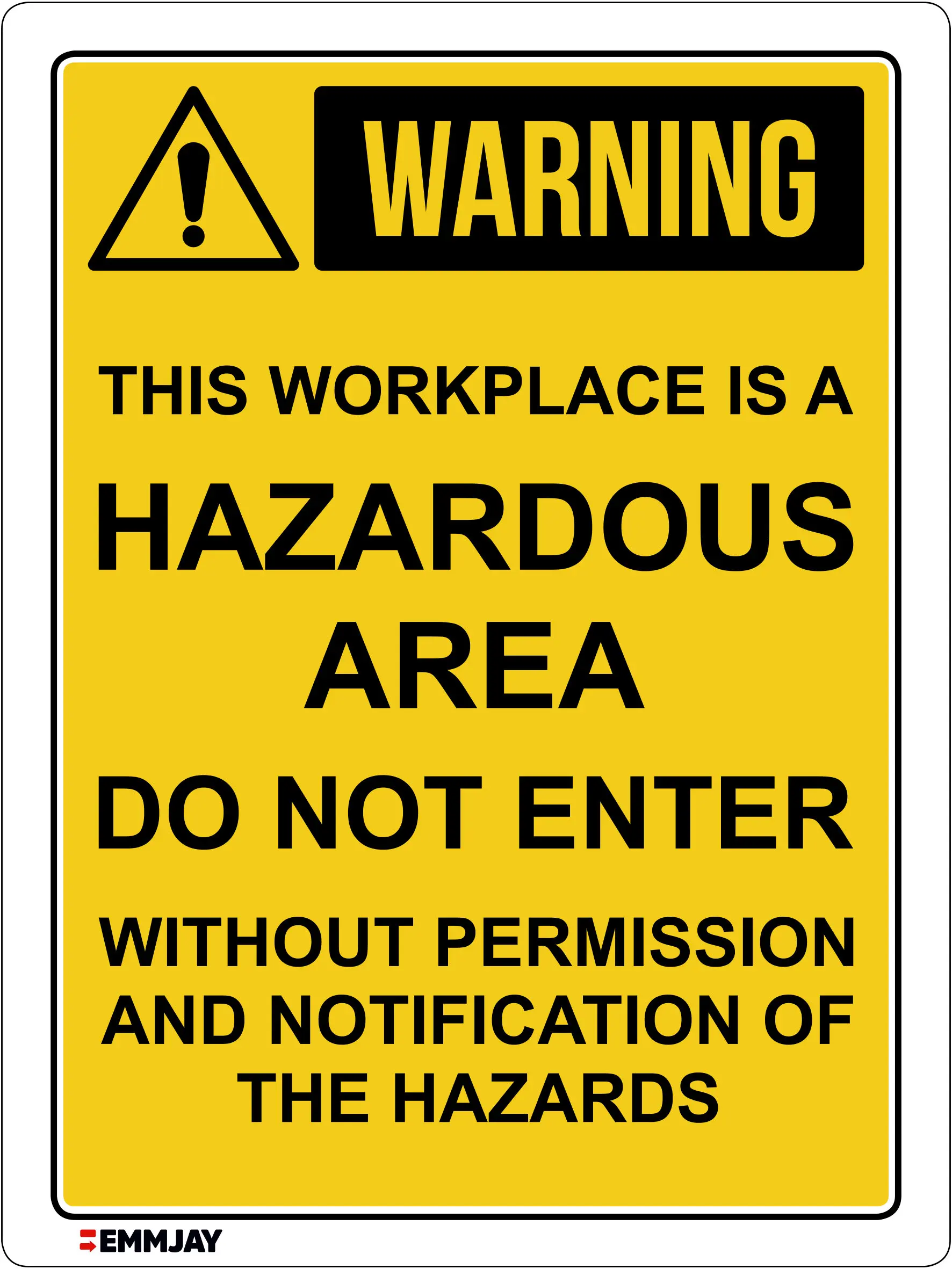 Safety Signs - Emmjay - Warning - This workplace is a hazardous area - do not enter without permission and notification of hazards