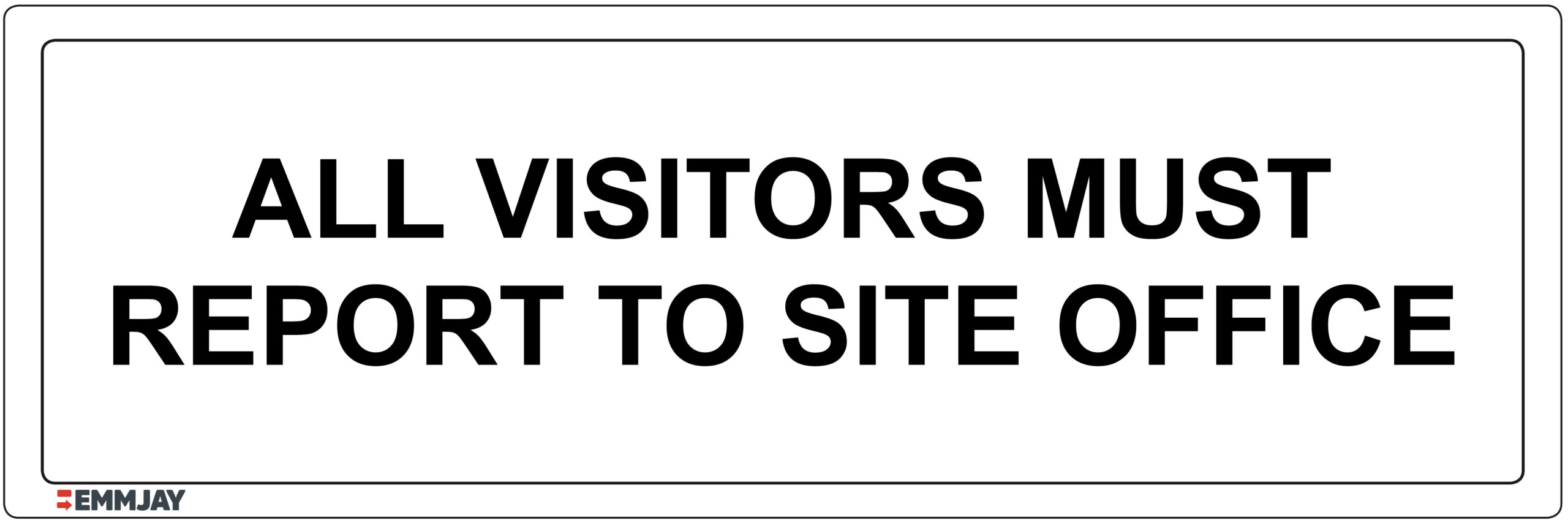 Workpalce Safety Signs - Emmjay - Information - All Visitors Must Report to Site Office Sign