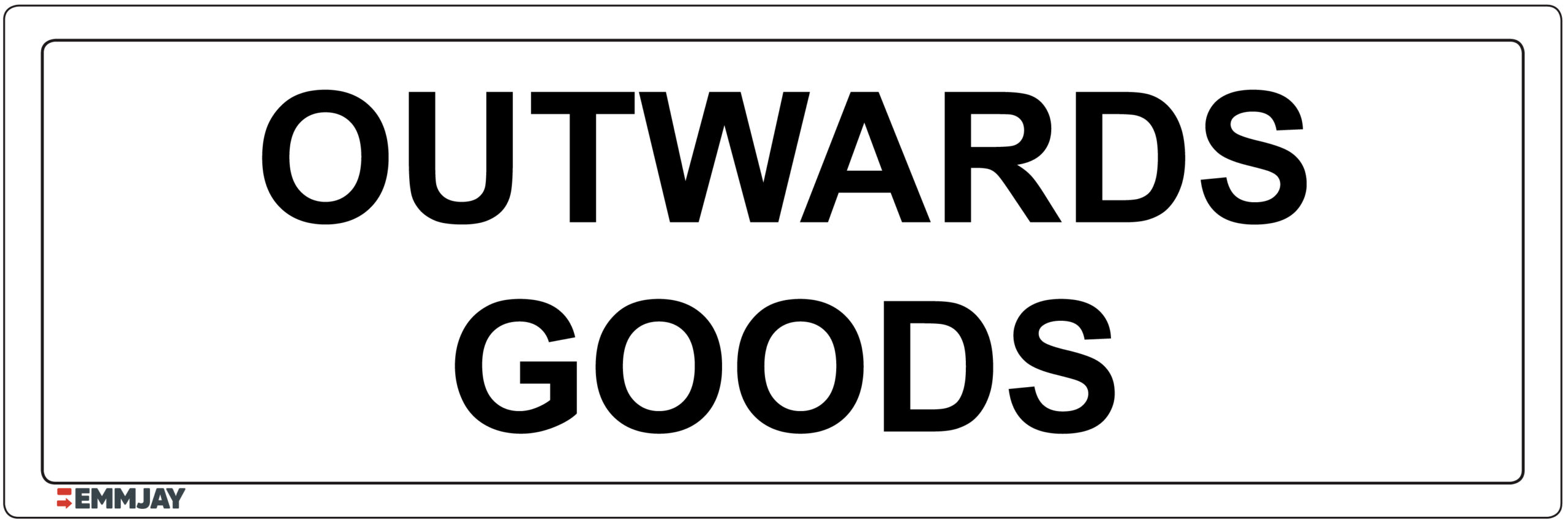 Workpalce Safety Signs - Emmjay - Information - Outwards Goods Sign
