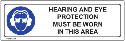 EGL 0309 Mandatory – Hearing And Eye Protection Must Be Worn In This Area Sign