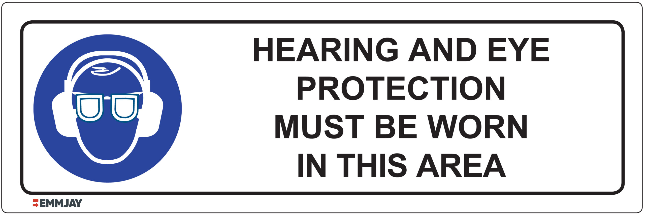 Workpalce Safety Signs - Emmjay - Hearing and Eye Protection Must Be Worn In This Area Sign