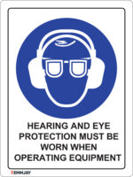 EGL 0344 Mandatory – Hearing and Eye Protection Must Be Worn When Operating Equipment Sign