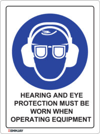 EGL 0344 Mandatory – Hearing and Eye Protection Must Be Worn When Operating Equipment Sign