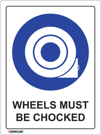 EGL 0378 Mandatory – Wheels Must Be Chocked Sign