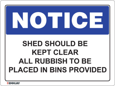 EGL 0459 NOTICE – Shed Should Be Kept Clear All Rubbish To Be Placed In Bins Provided Sign