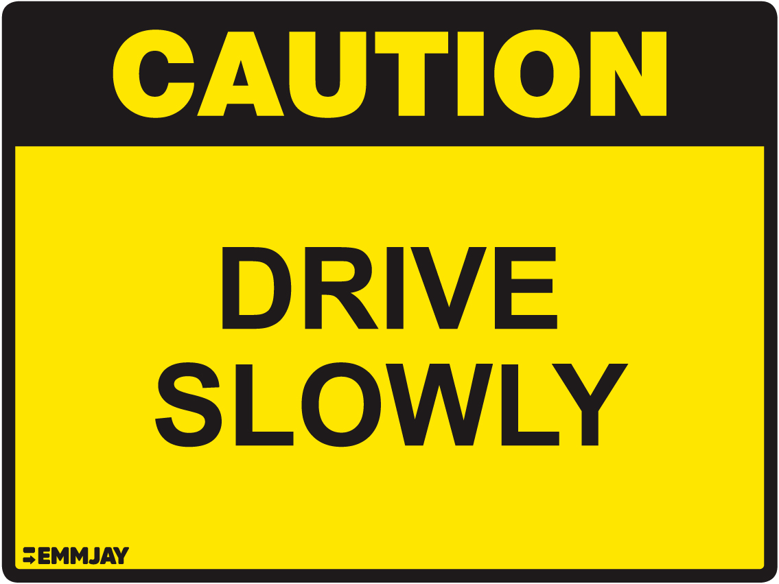  Workpalce Safety Signs - Emmjay - Caution Drive Slowly Sign