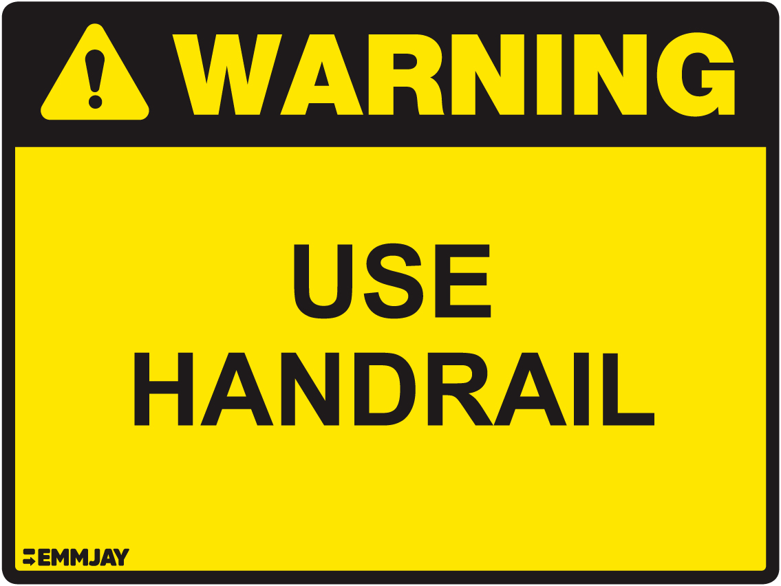 Workpalce Safety Signs - Emmjay - Warning Use Handrail Sign