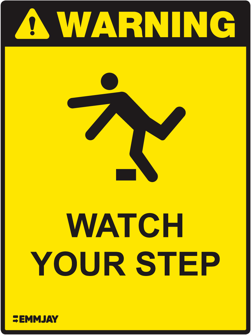 Workpalce Safety Signs - Emmjay - Warning Watch your Step Sign