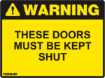 EGL 1020 Warning – These Doors Must be Kept Shut Sign