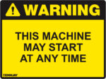 EGL 1025 Warning – This Machine May Start at Any Time Sign