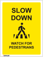 EGL 1071 Slow Down – Watch For Pedestrians Sign