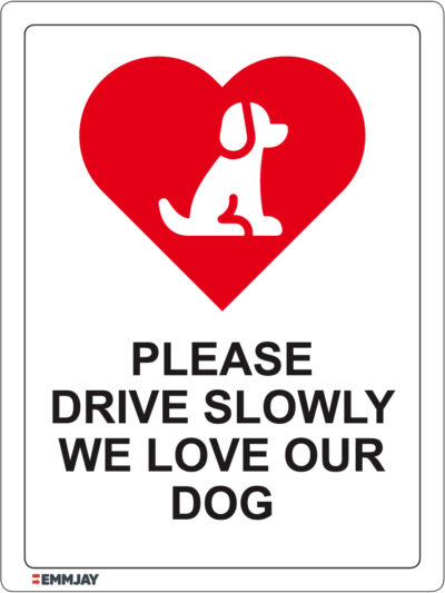 EGL 1078 Please Drive Slowly – We Love Our Dogs