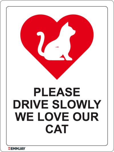 EGL 1079 Please Drive Slowly – We Love Our Cat Sign