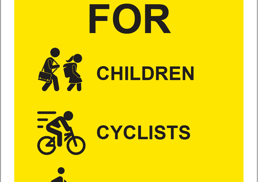 Watch for children, cyclists and pedestrians