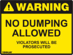EGL 1255 Warning – No Dumping Allowed Violations will be Prosecuted Sign