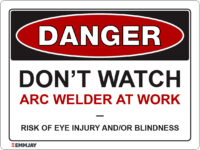 EGL 1274 Danger – Don’t Watch Arc Welder at Work Sign