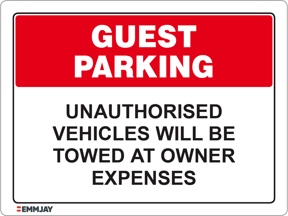 Workpalce Safety Signs - Emmjay - Guest Parking Unauthorised Vehicles will be Towed at Owner Expenses Sign