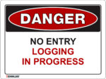 EGL 1296 Danger – No Entry Logging in Progress Sign