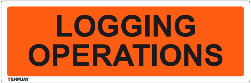 Workpalce Safety Signs - Emmjay - Logging Operations SIgn