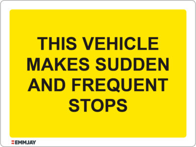 EGL 1318 – This Vehicle Makes Sudden And Frequent Stops Sign