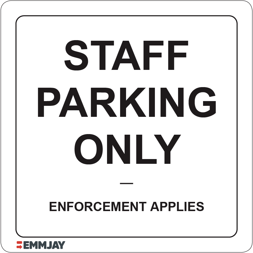 Workpalce Safety Signs - Emmjay - Staff Parking Only Enforcement Applies Sign