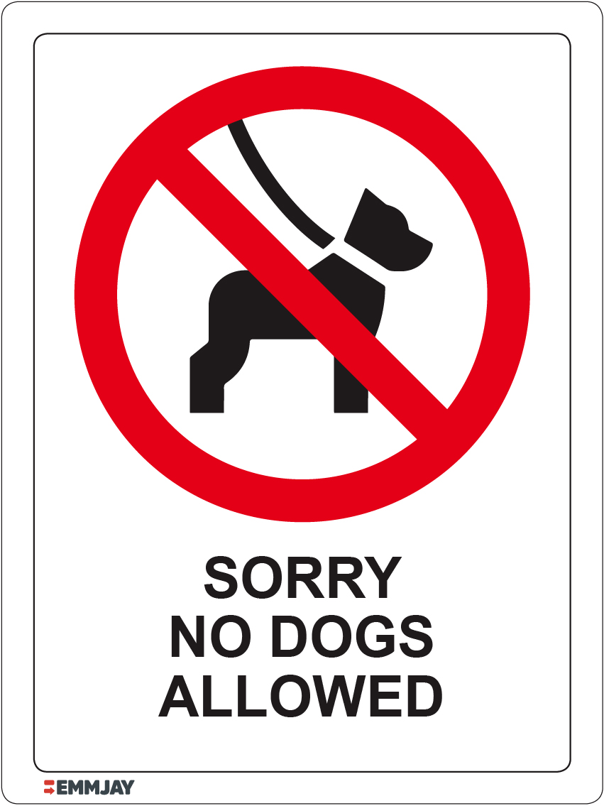 Workpalce Safety Signs - Emmjay - Sorry no Dogs Allowed Sign