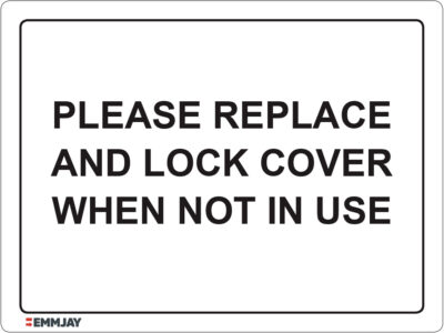 EGL 1413 – Please Replace And Lock Cover When Not In Use Sign