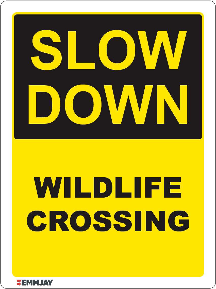 Workpalce Safety Signs - Emmjay - Slow Down -Wildlife Crossing Sign